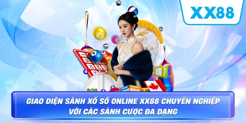 Giao diện sảnh Xổ Số Online XX88 chuyên nghiệp với các sảnh cược đa dạng