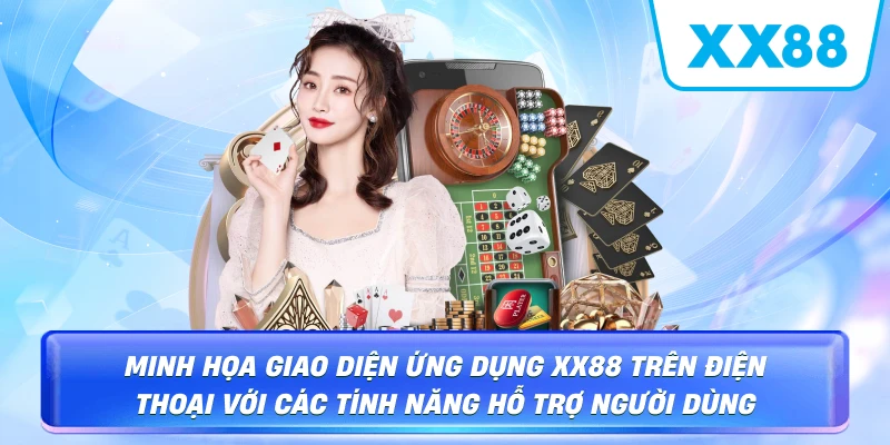Minh họa giao diện ứng dụng XX88 trên điện thoại với các tính năng hỗ trợ người dùng